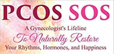 Pcos SOS: A Gynecologist’s Lifeline To Naturally Restore Your Rhythms, Hormones, and Happiness. – by M D Felice Gersh